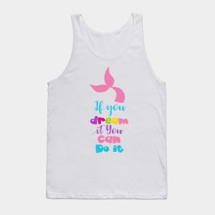 If You Dream It You Can Do It, Mermaid Tail Tank Top